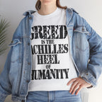 GREED IS THE ACHILLED HEEL OF HUMANITY - Heavy Cotton