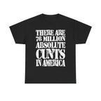 76 MILLION ABSOLUTE CUNTS IN AMERICA - Heavy Cotton