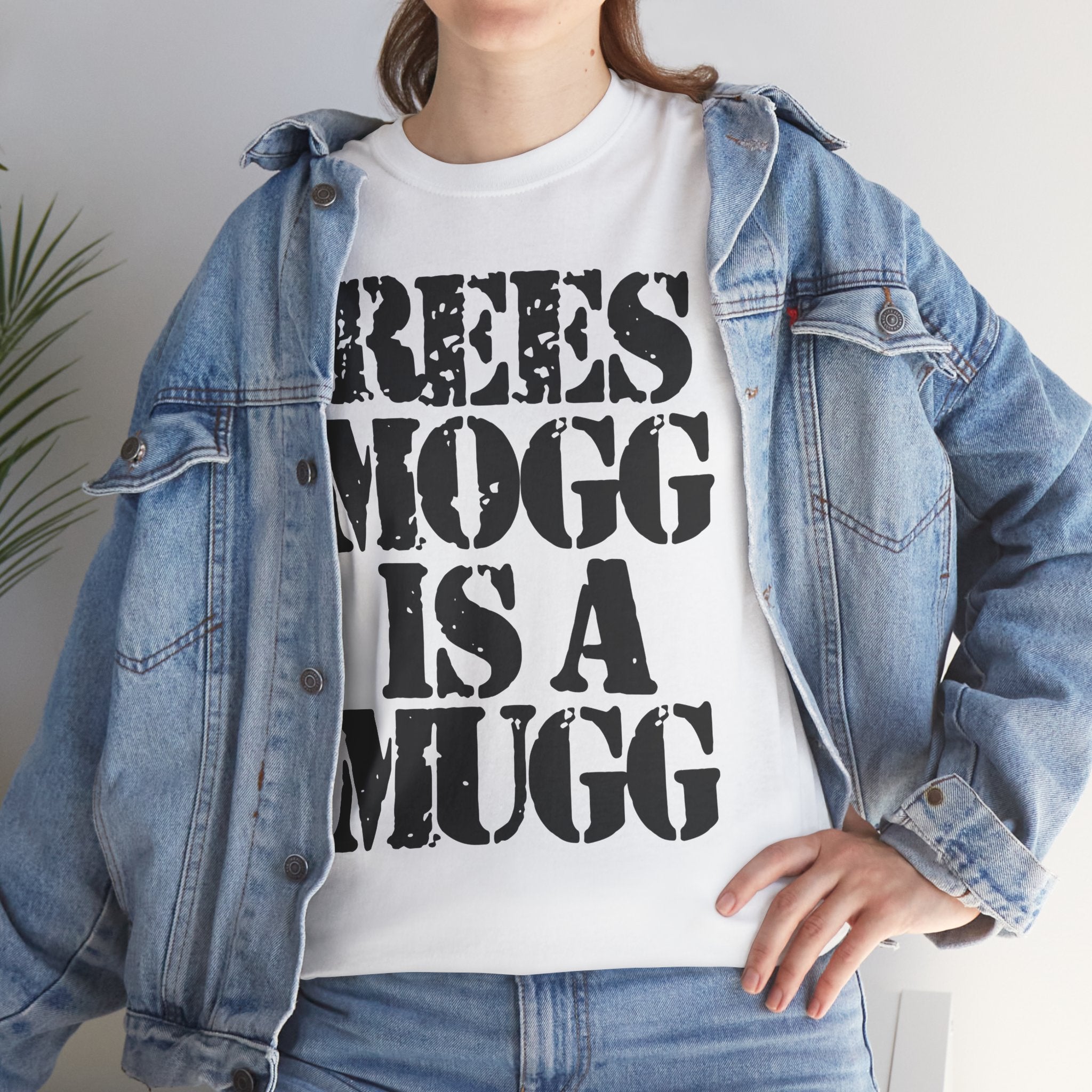 REES MOGG IS A MUGG - Heavy Cotton