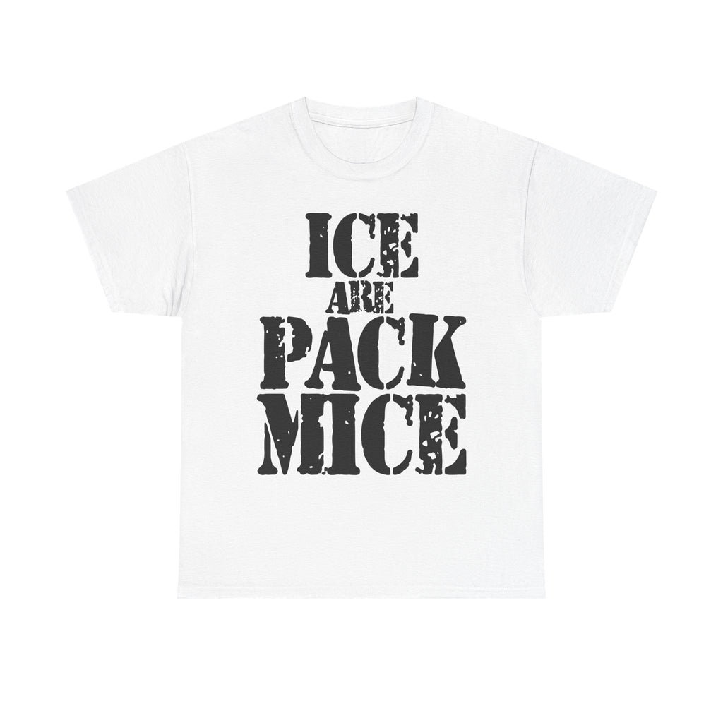ICE ARE PACK MICE - Heavy Cotton