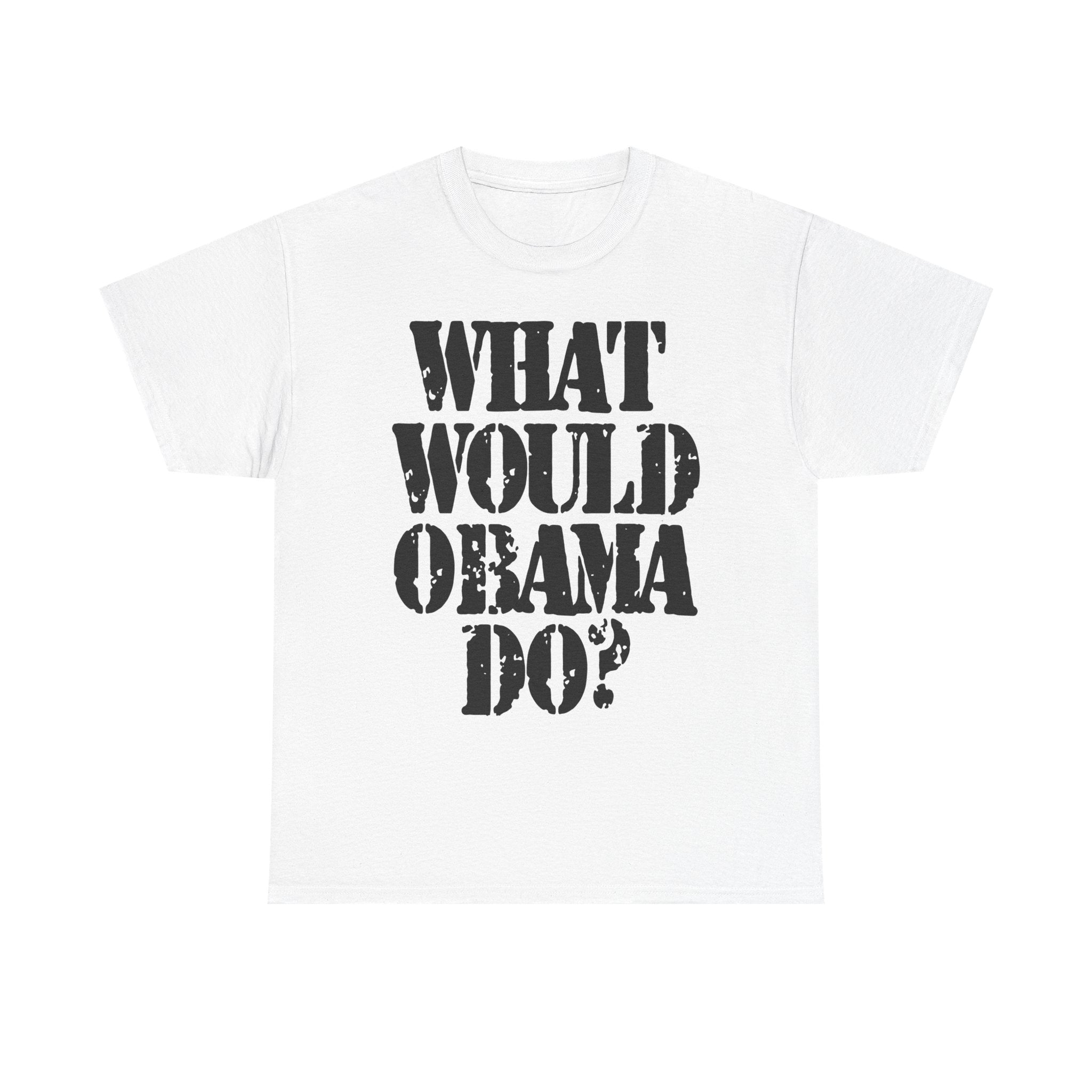 WHAT WOULD OBAMA DO? - Heavy Cotton