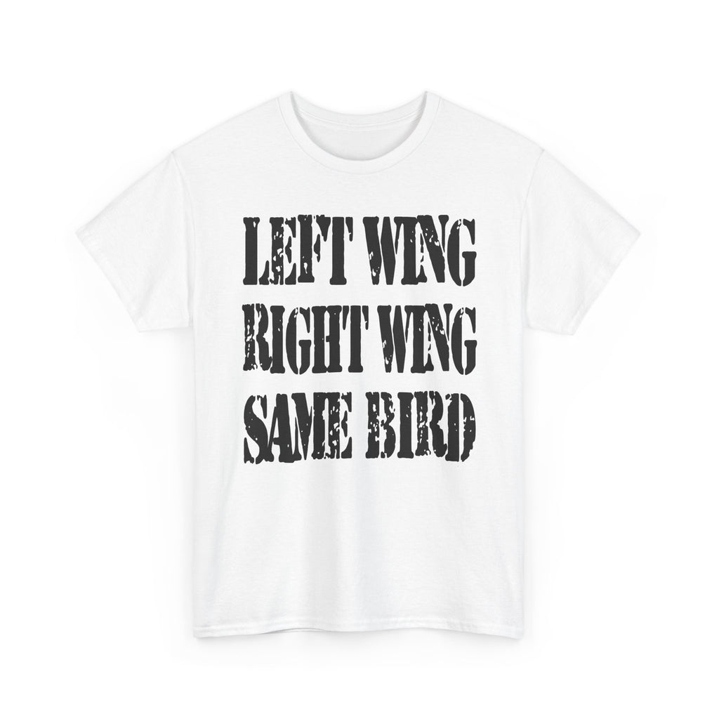 LEFT WING RIGHT WING SAME BIRD - Heavy Cotton