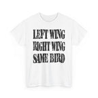 LEFT WING RIGHT WING SAME BIRD - Heavy Cotton