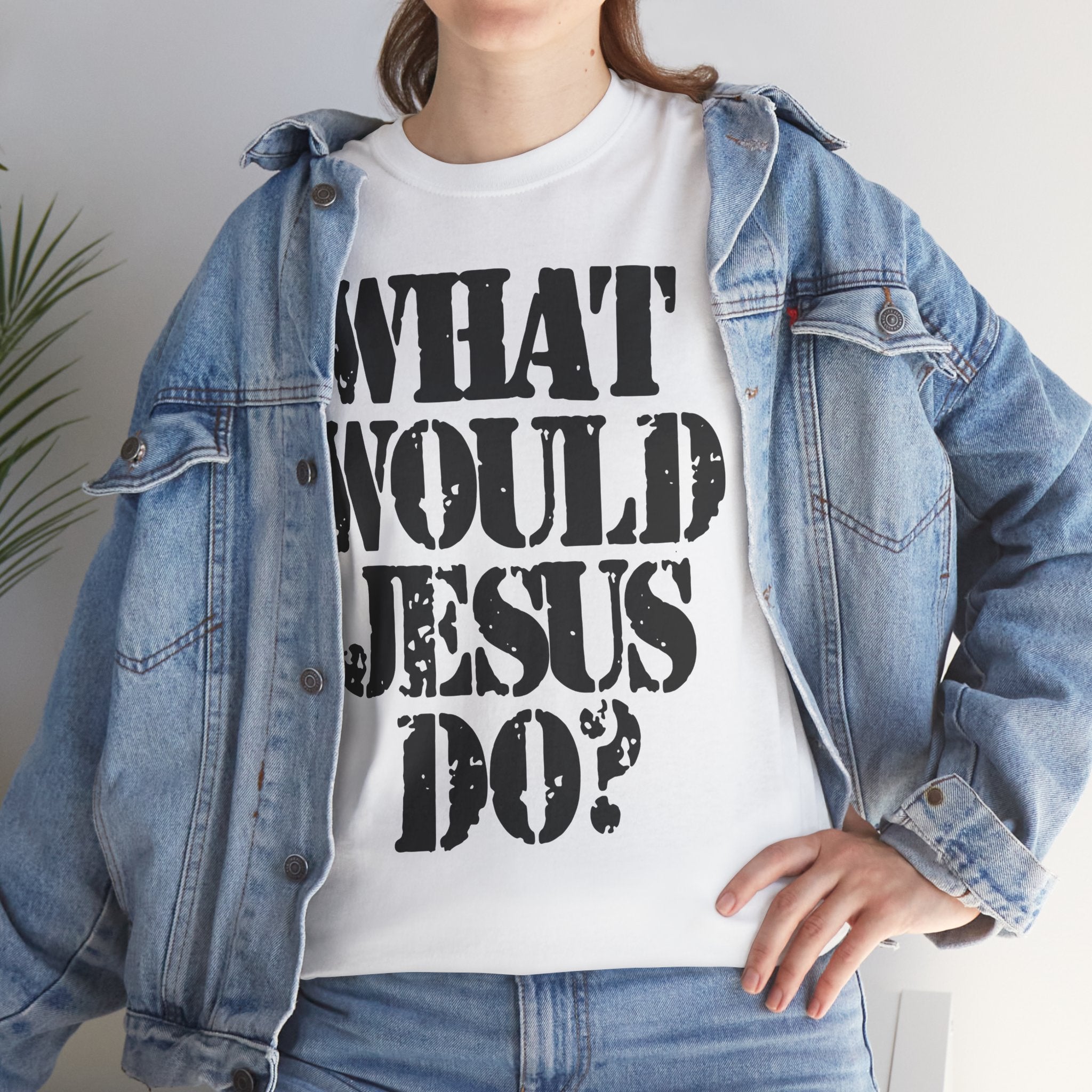 WHAT WOULD JESUS DO? - Heavy Cotton
