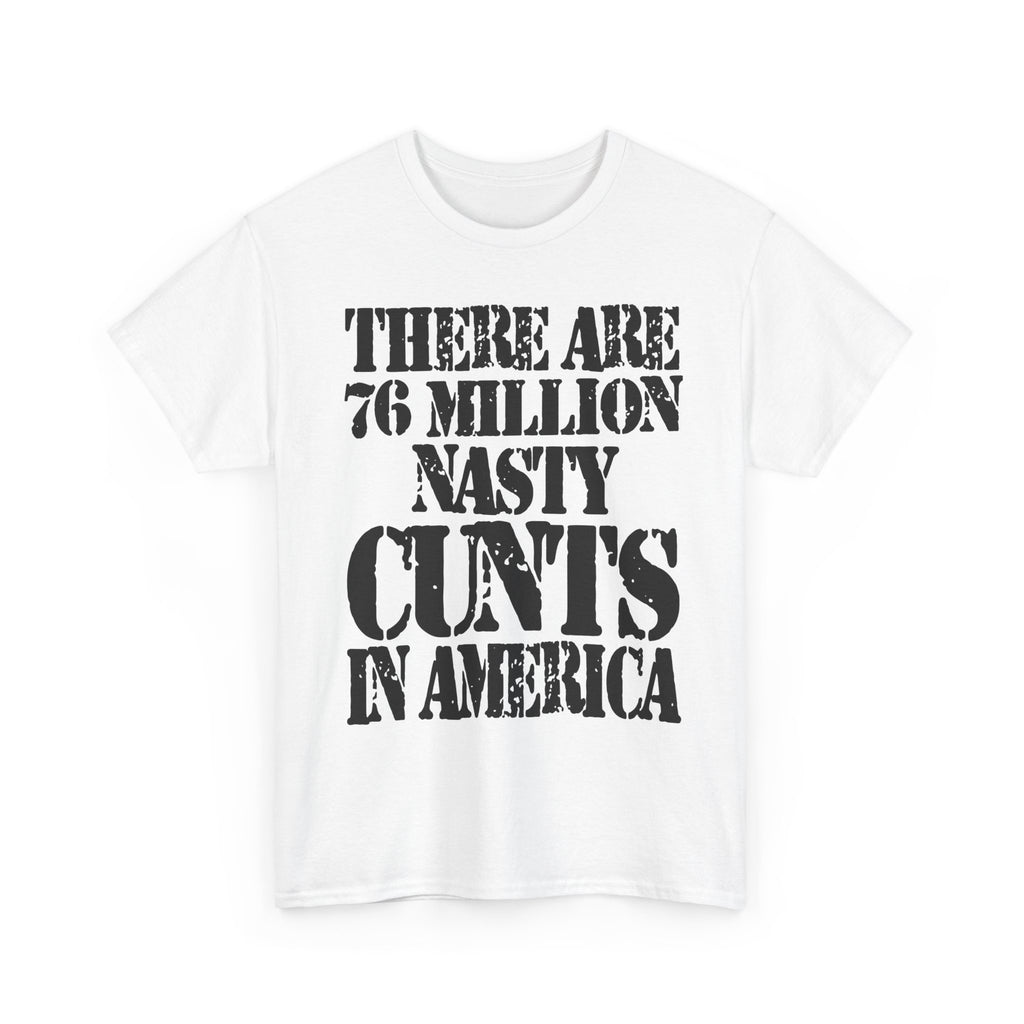 76 MILLION NASTY CUNTS IN AMERICA - Heavy Cotton