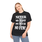 NEVER HAVE SO MANY OWED SO MUCH TO SO FEW - Heavy Cotton