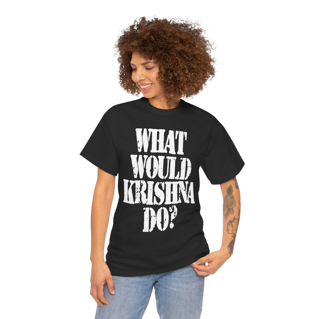 WHAT WOULD KRISHNA DO? - Heavy Cotton