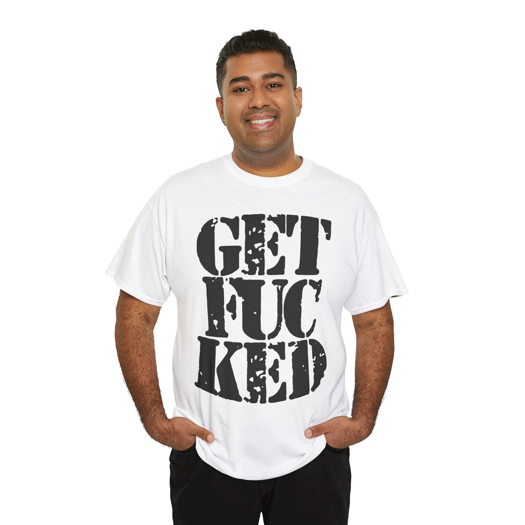 GET FUCKED - Heavy Cotton
