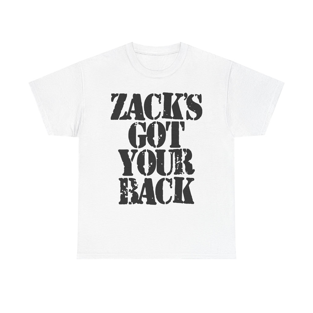 ZACK'S GOT YOUR BACK - Heavy Cotton