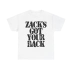 ZACK'S GOT YOUR BACK - Heavy Cotton