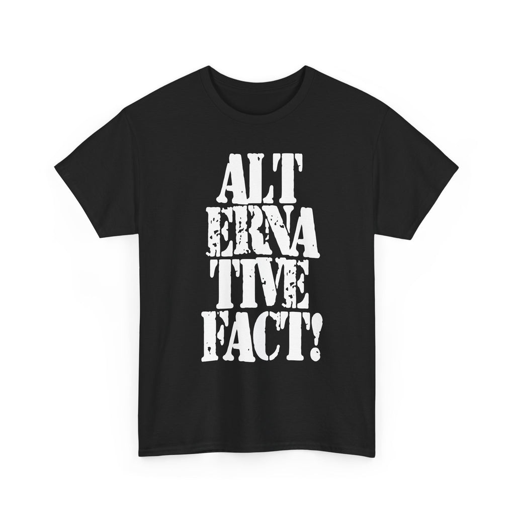 ALTERNATIVE FACT - Heavy Cotton