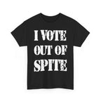 I VOTE OUT OF SPITE - Heavy Cotton