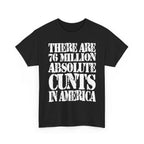 76 MILLION ABSOLUTE CUNTS IN AMERICA - Heavy Cotton