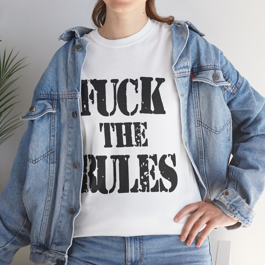 FUCK THE RULES - Heavy Cotton