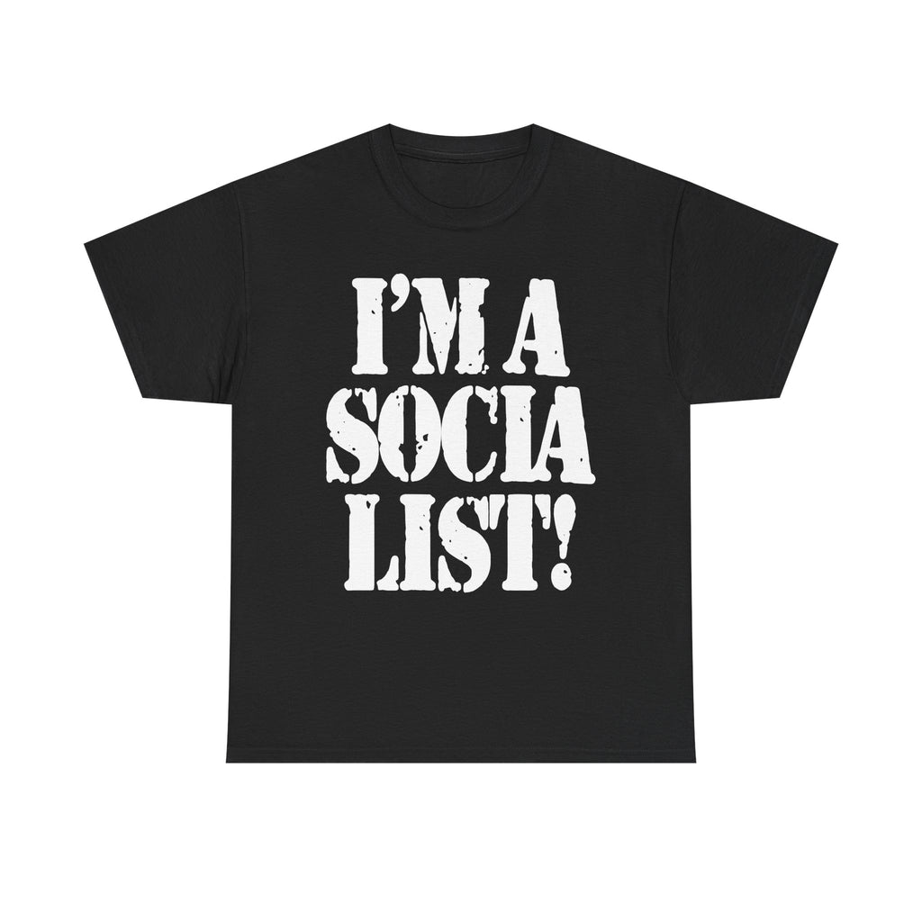 I'M A SOCIALIST - Heavy Cotton
