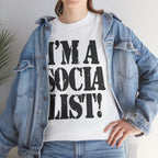 I'M A SOCIALIST - Heavy Cotton