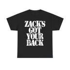 ZACK'S GOT YOUR BACK - Heavy Cotton