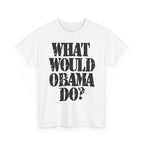 WHAT WOULD OBAMA DO? - Heavy Cotton