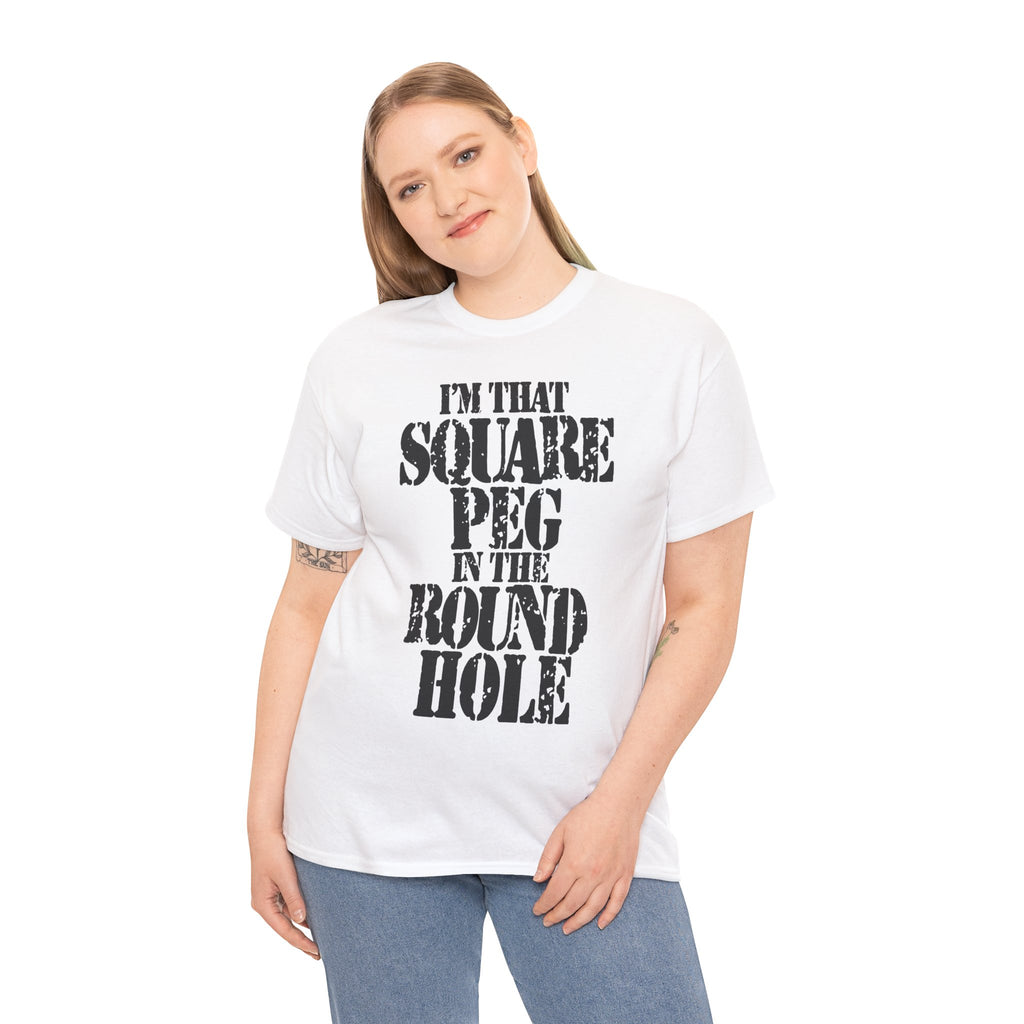 I'M THAT SQUARE PEG IN THE ROUND HOLE - Heavy Cotton