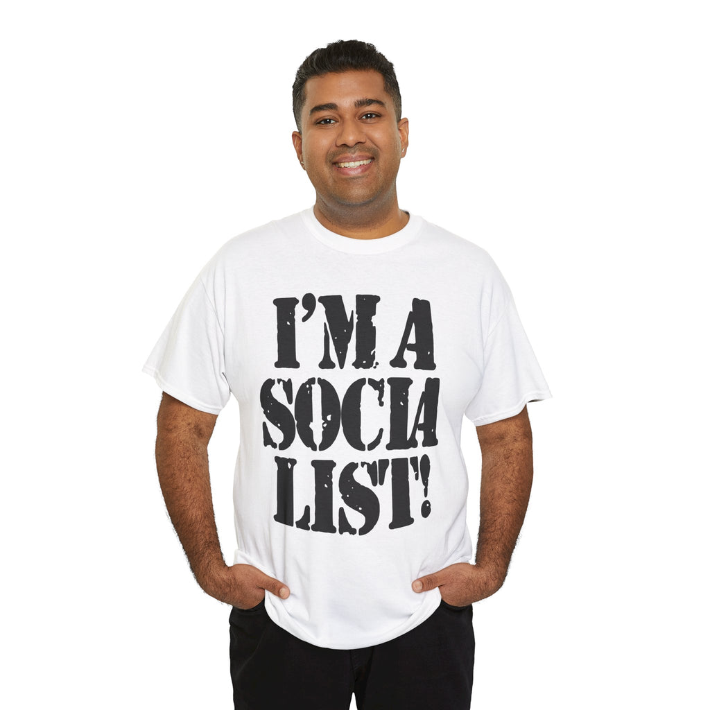 I'M A SOCIALIST - Heavy Cotton
