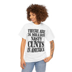 76 MILLION NASTY CUNTS IN AMERICA - Heavy Cotton
