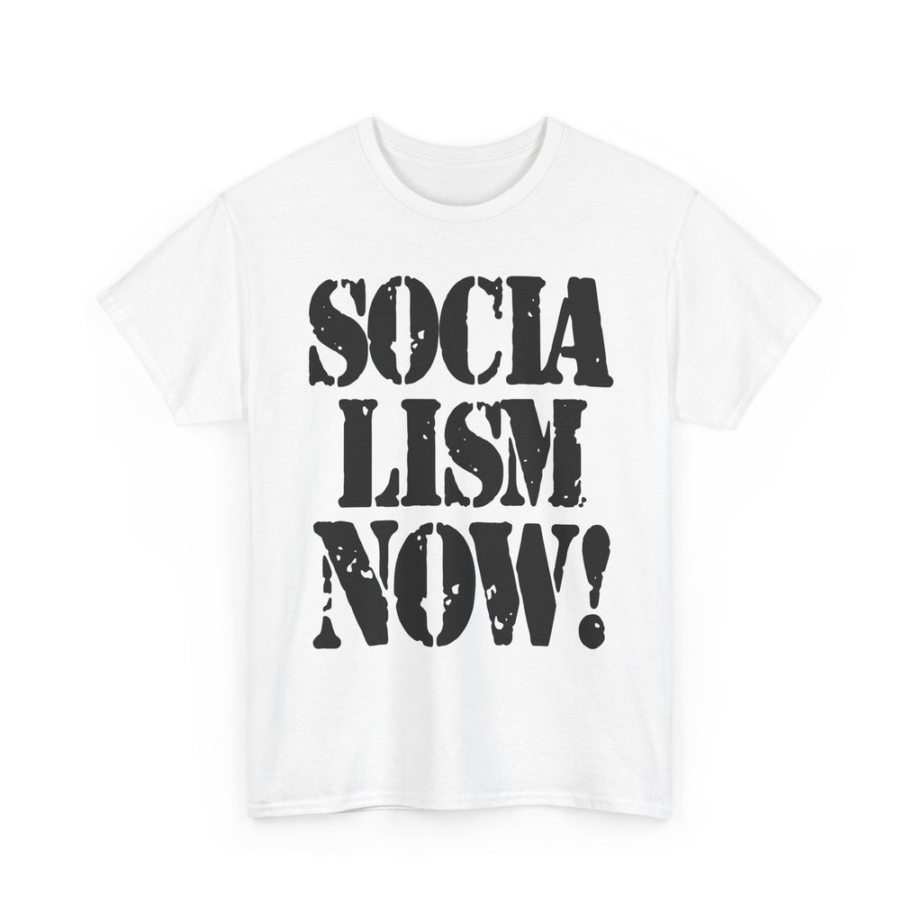 SOCIALISM NOW! - Heavy Cotton
