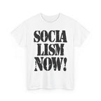 SOCIALISM NOW! - Heavy Cotton