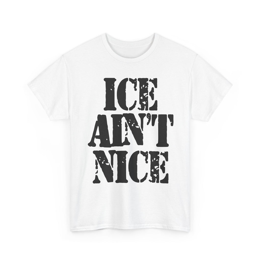 ICE AIN'T NICE- Heavy Cotton
