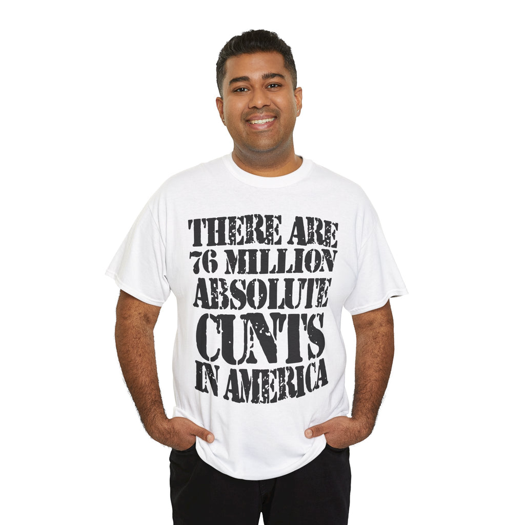 76 MILLION ABSOLUTE CUNTS IN AMERICA - Heavy Cotton