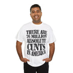 76 MILLION ABSOLUTE CUNTS IN AMERICA - Heavy Cotton