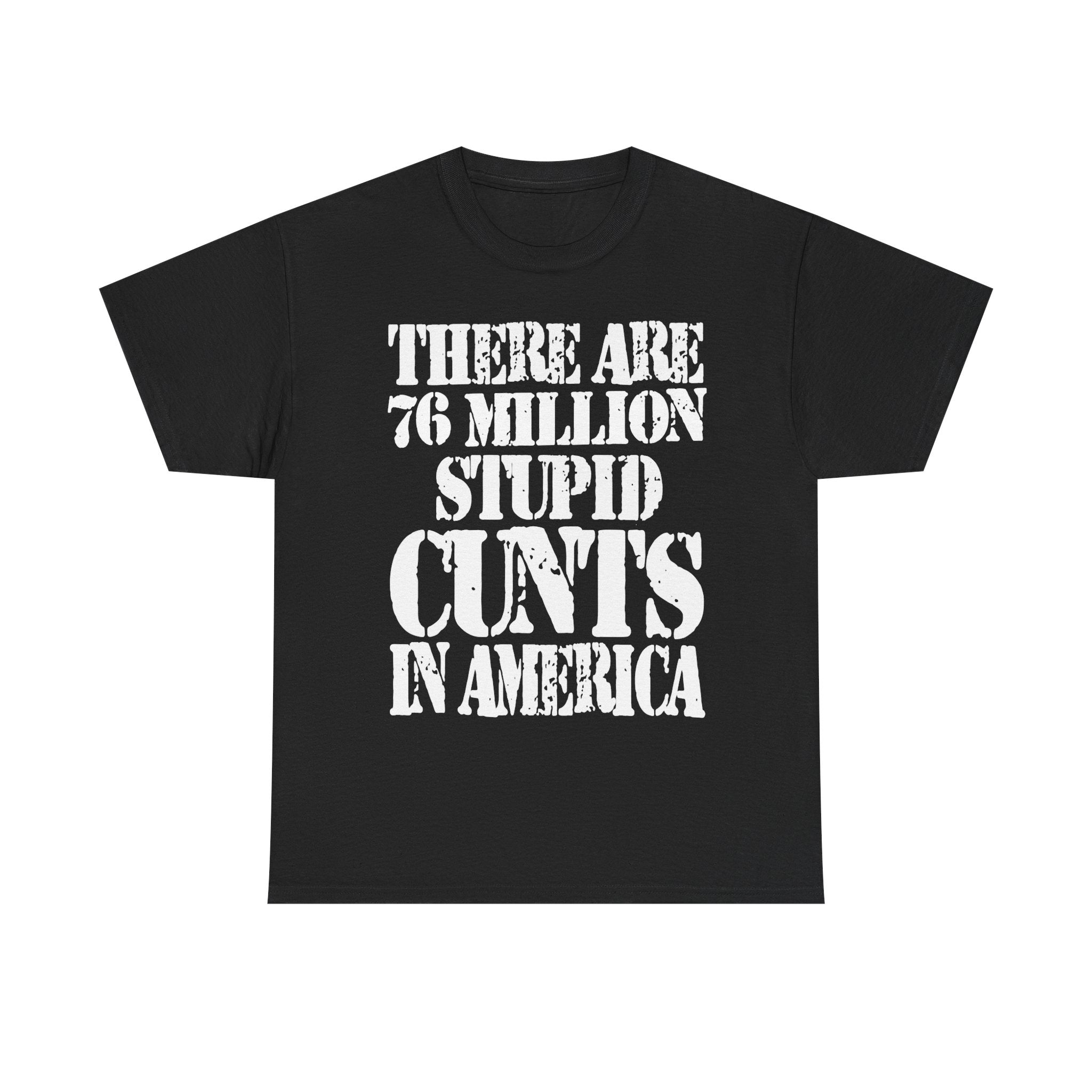 76 MILLION STUPID CUNTS IN AMERICA - Heavy Cotton