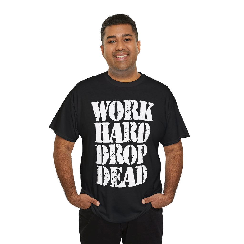 WORK HARD DROP DEAD - Heavy Cotton