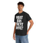 WHAT HAS TRUNT DONE? - Heavy Cotton