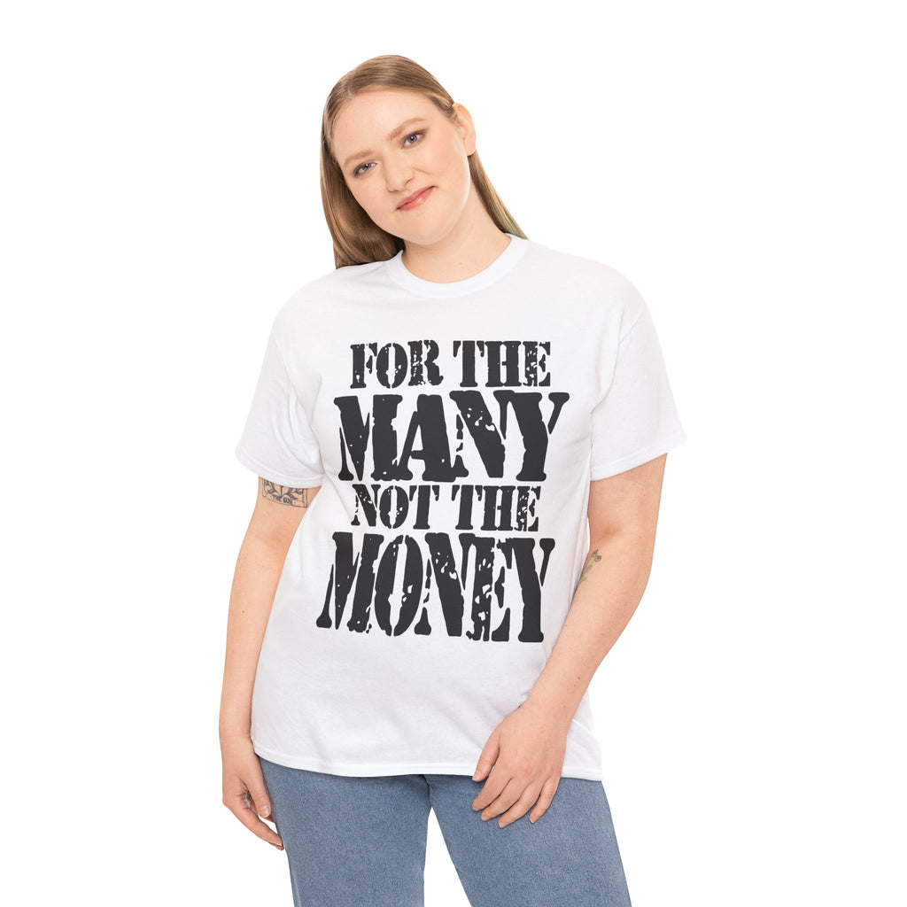 FOR THE MANY NOT THE MONEY - Heavy Cotton
