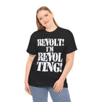 REVOLT! I'M REVOLTING! - Heavy Cotton