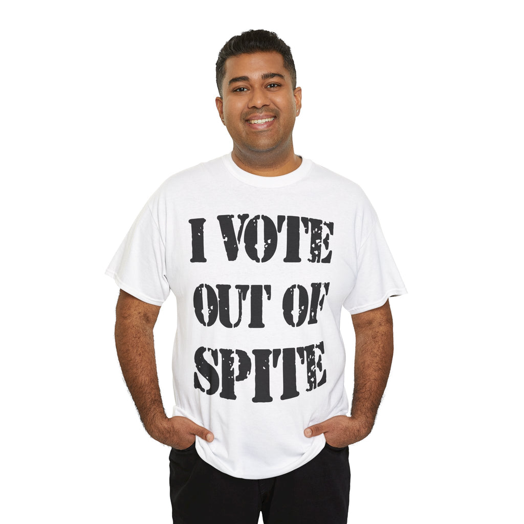 I VOTE OUT OF SPITE - Heavy Cotton