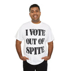 I VOTE OUT OF SPITE - Heavy Cotton