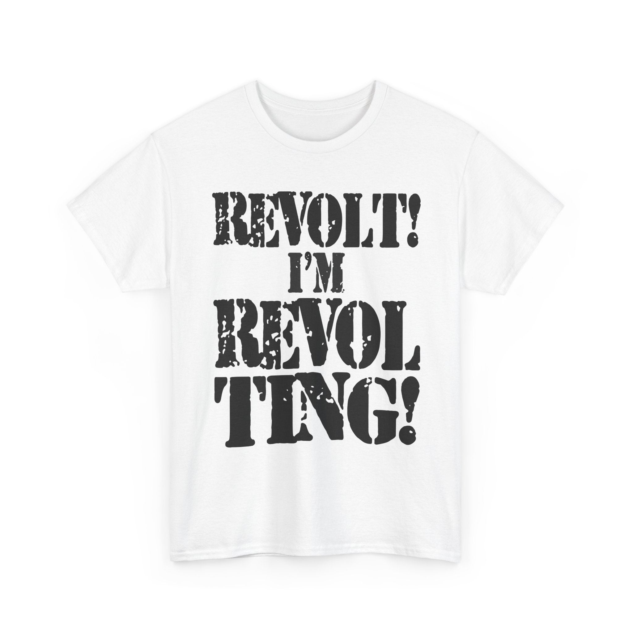 REVOLT! I'M REVOLTING! - Heavy Cotton
