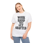 WORK HARD THEN GET SHAFTED - Heavy Cotton