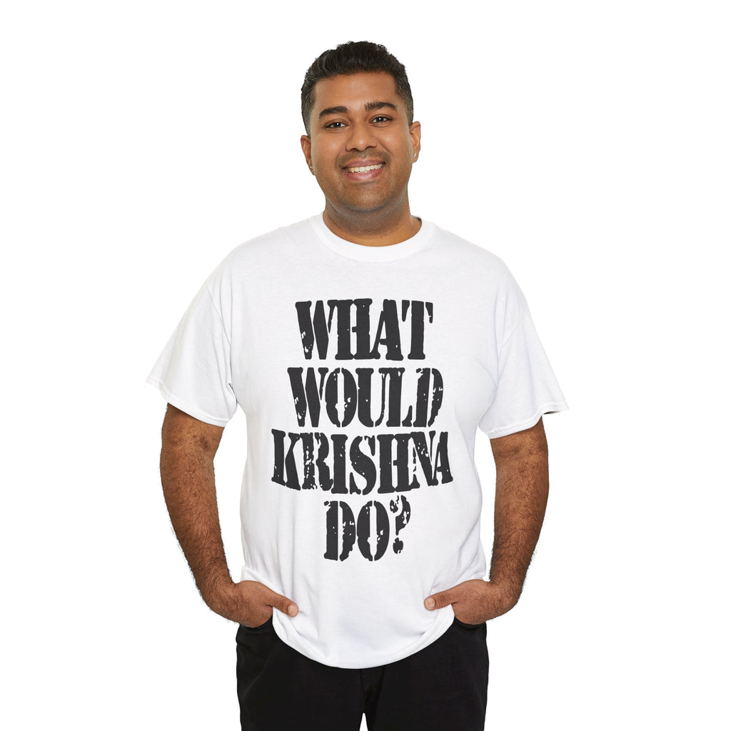 WHAT WOULD KRISHNA DO? - Heavy Cotton