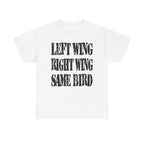 LEFT WING RIGHT WING SAME BIRD - Heavy Cotton