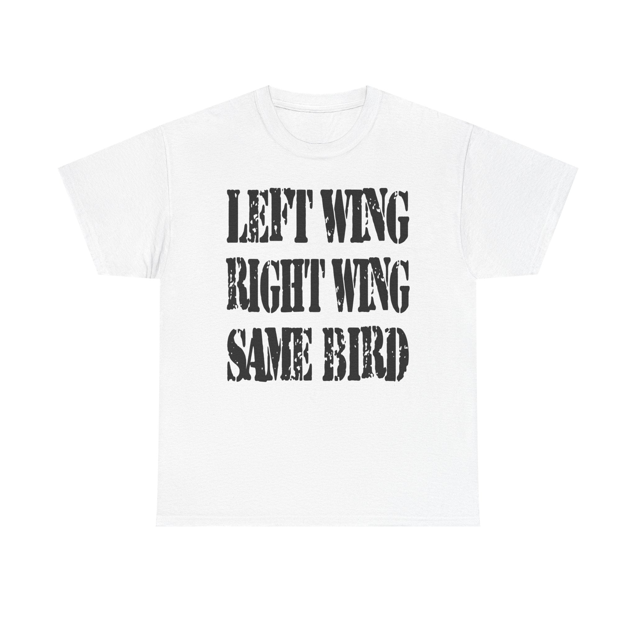 LEFT WING RIGHT WING SAME BIRD - Heavy Cotton