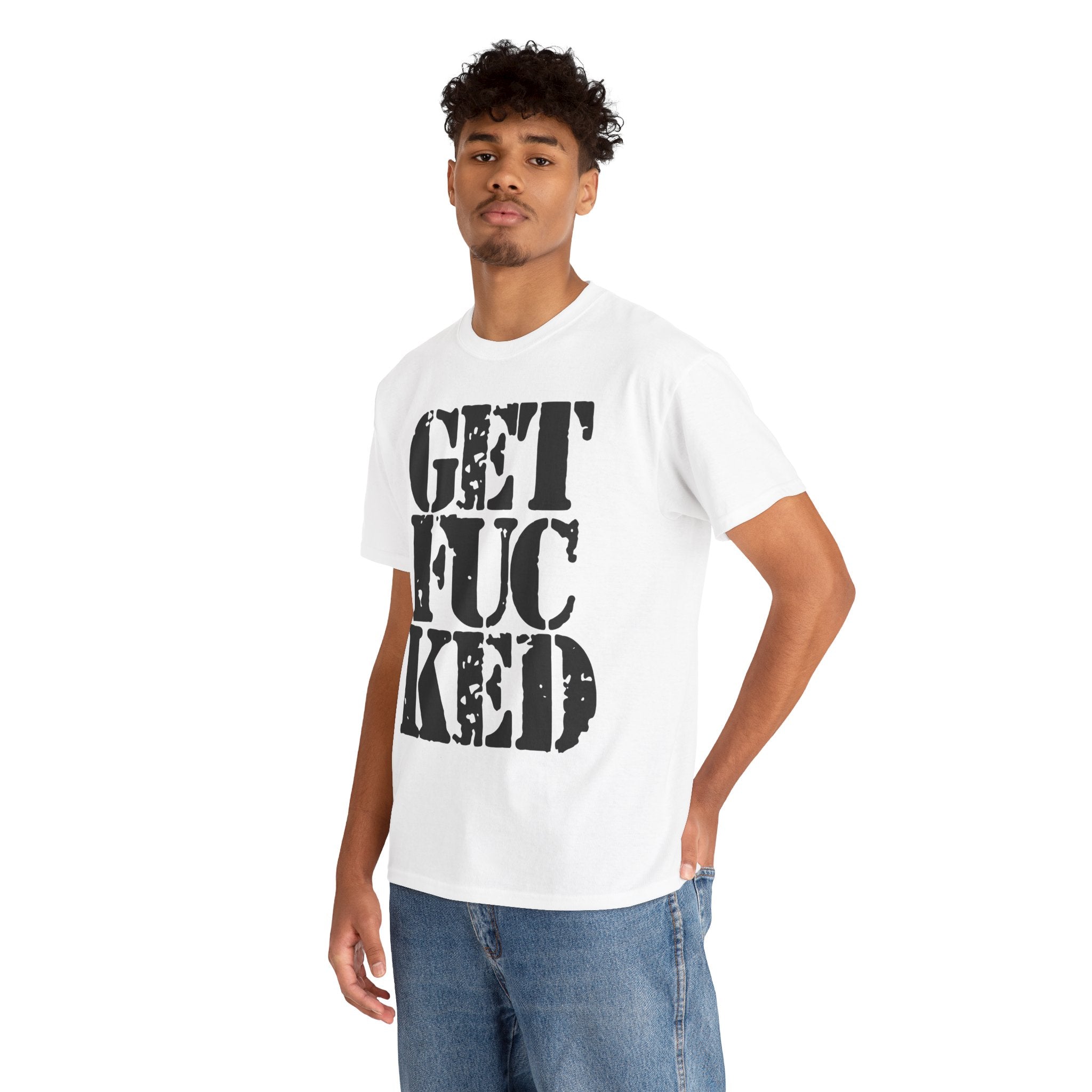 GET FUCKED - Heavy Cotton