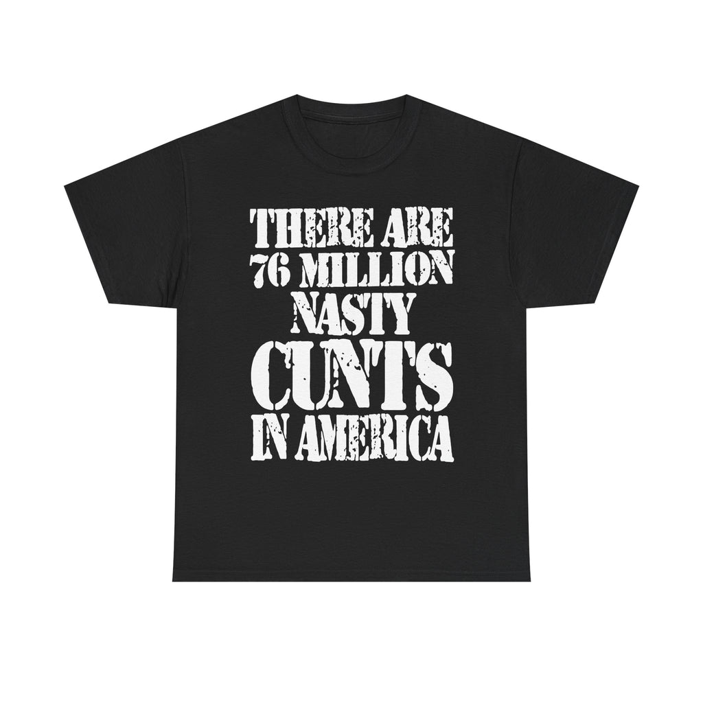 76 MILLION NASTY CUNTS IN AMERICA - Heavy Cotton