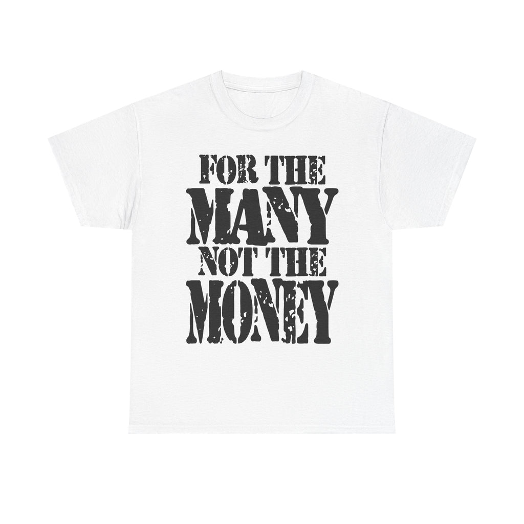 FOR THE MANY NOT THE MONEY - Heavy Cotton