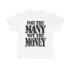 FOR THE MANY NOT THE MONEY - Heavy Cotton