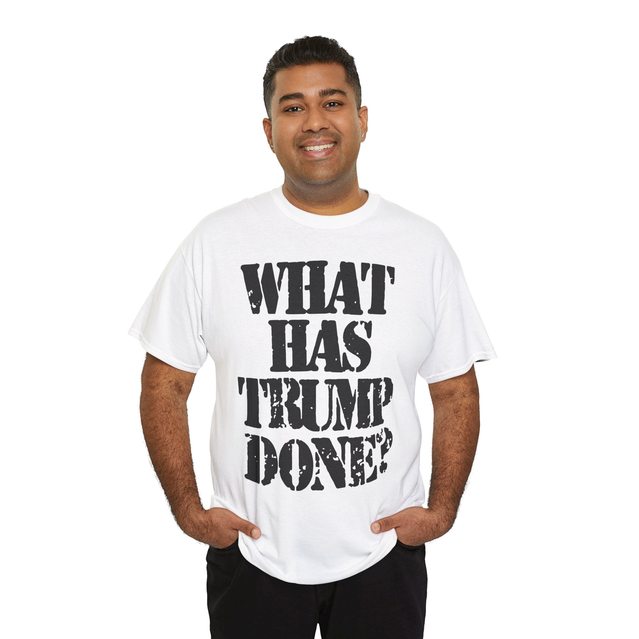 WHAT HAS TRUMP DONE? - Heavy Cotton