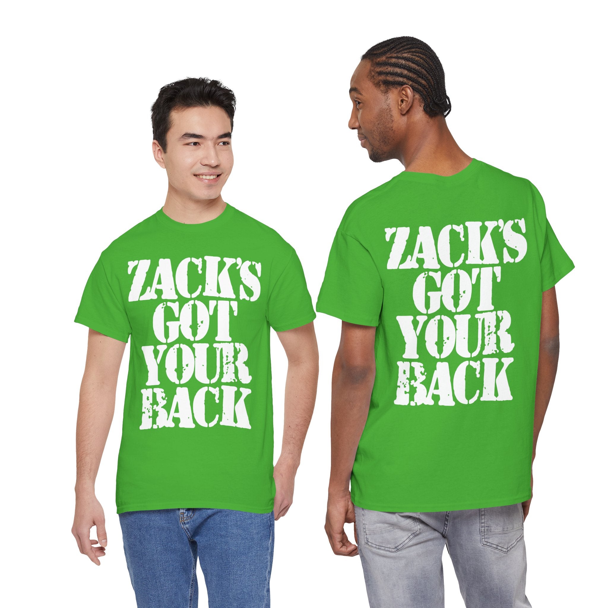 ZACK'S GOT YOUR BACK - Heavy Cotton