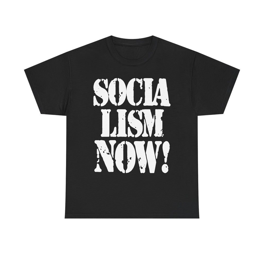 SOCIALISM NOW! - Heavy Cotton