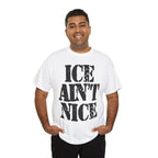 ICE AIN'T NICE- Heavy Cotton